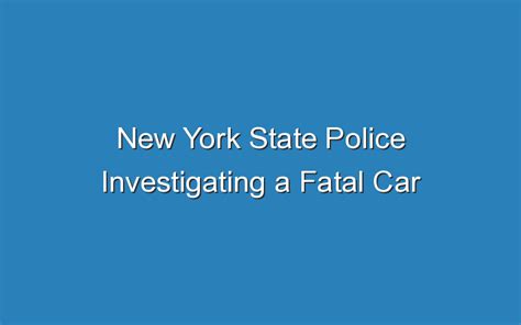 New York State Police investigate fatal crash in Nassau